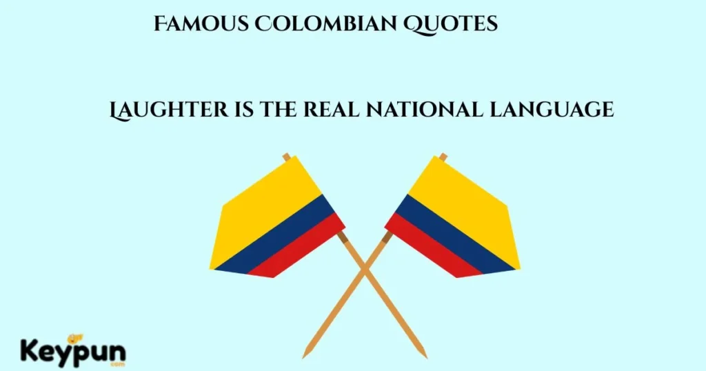 Famous Colombian Quotes