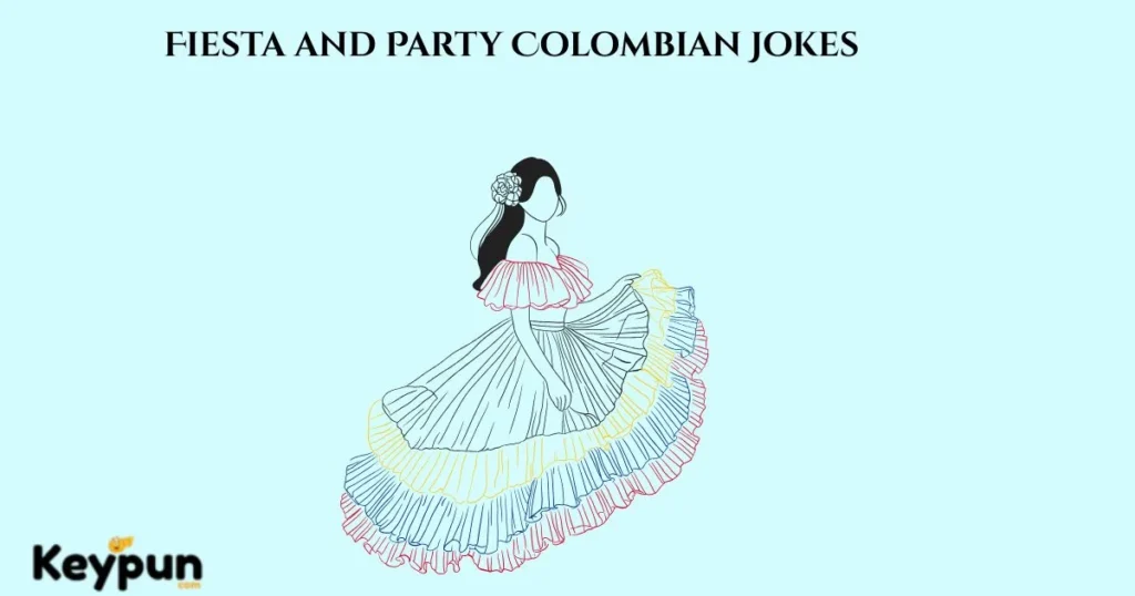 Fiesta And Party Colombian Jokes