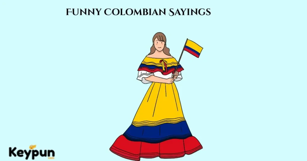 Funny Colombian Sayings