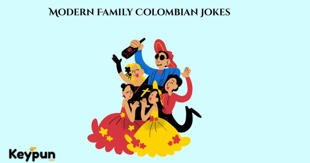 Modern Family Colombian Jokes