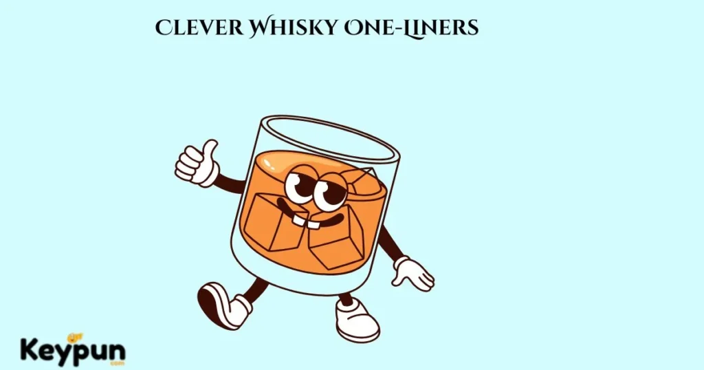Clever Whisky One Liners
