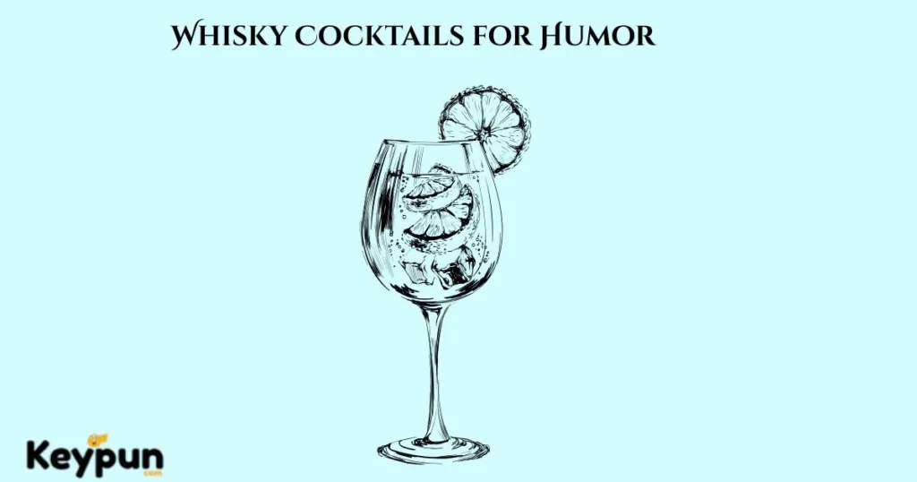 Whisky Cocktails For Humor